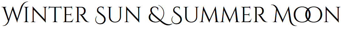 Winter Sun & Summer Moon